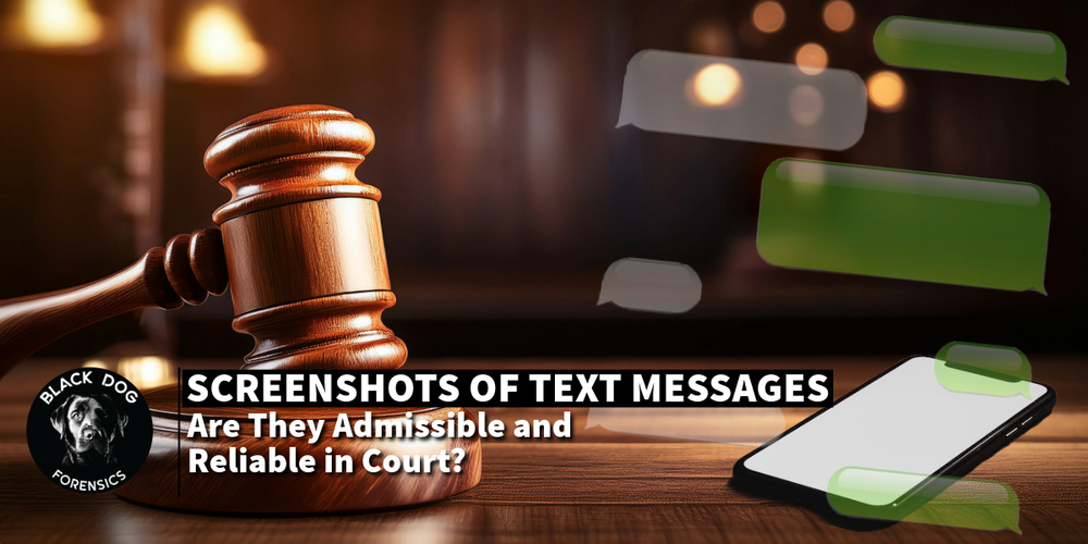 Are Screenshots of Text Messages Admissible and Reliable in Court?